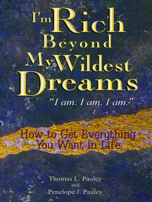 cover image of I'm Rich Beyond My Wildest Dreams